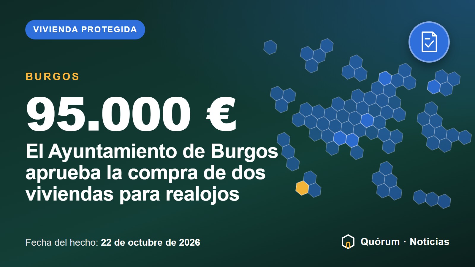 Portada tipográfica de Quórum · Noticias: Vivienda protegida, Burgos. Cifra destacada: 95.000 €. «El Ayuntamiento de Burgos aprueba la compra de dos viviendas para realojos». Fecha del hecho: 22 de octubre de 2026. Dibujo de la silueta de Burgos en hexágonos y de un documento sellado.